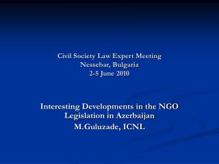 Civil Society Law Expert Meeting Nessebar, Bulgaria 2-5 June 2010