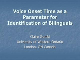 Voice Onset Time as a Parameter for Identification of Bilinguals