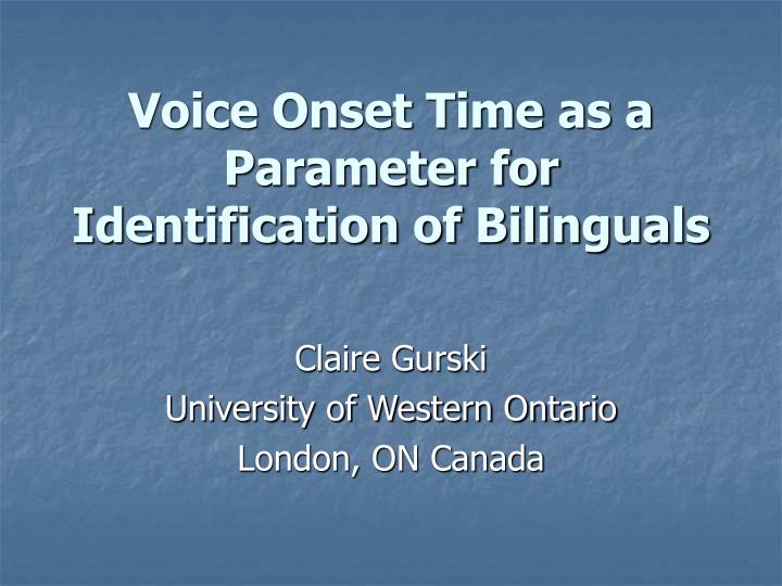 voice onset time as a parameter for identification of bilinguals