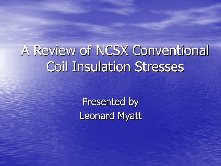 a review of ncsx conventional coil insulation stresses