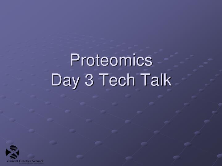 proteomics day 3 tech talk