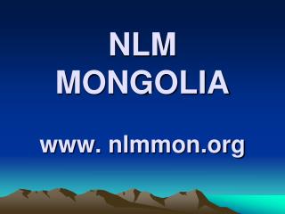 NLM MONGOLIA nlmmon