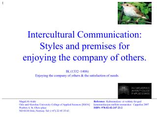 Intercultural Communication: Styles and premises for enjoying the company of others.