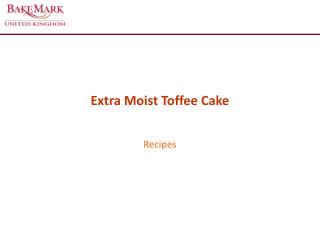 Extra Moist Toffee Cake