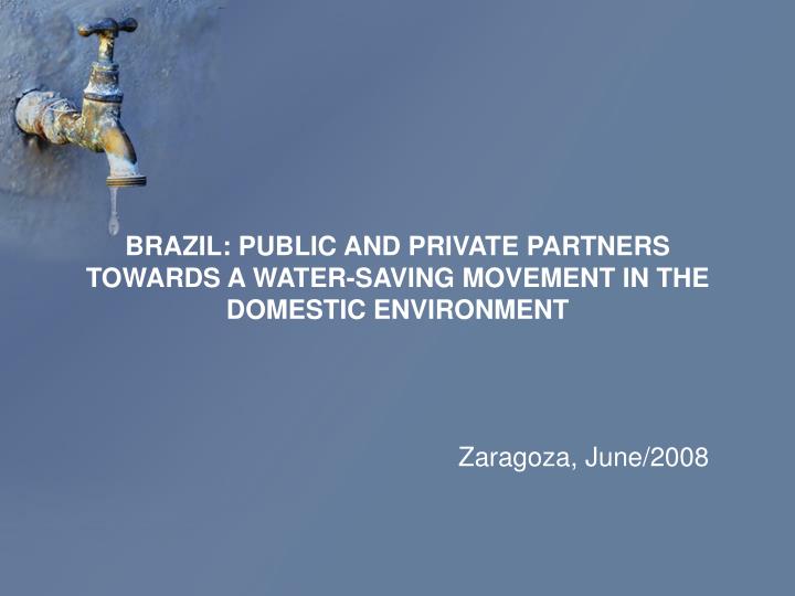 brazil public and private partners towards a water saving movement in the domestic environment