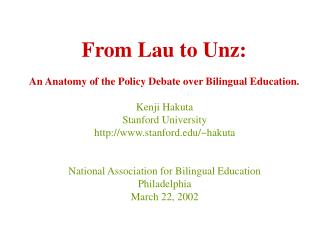 From Lau to Unz: An Anatomy of the Policy Debate over Bilingual Education.