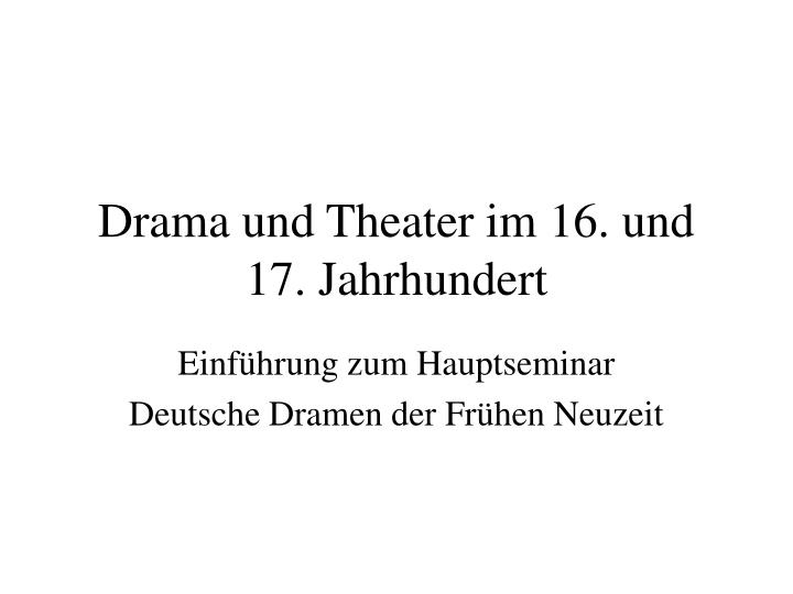 drama und theater im 16 und 17 jahrhundert