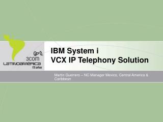 IBM System i VCX IP Telephony Solution