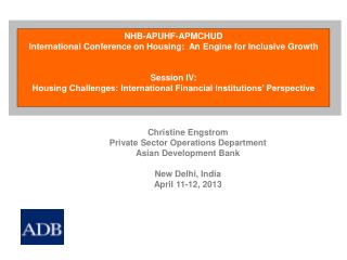 NHB-APUHF-APMCHUD International Conference on Housing: An Engine for Inclusive Growth Session IV: