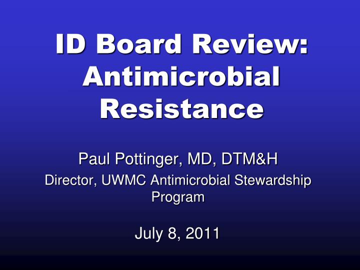 id board review antimicrobial resistance