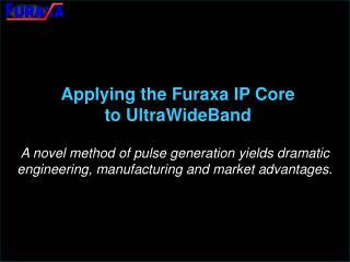 Applying the Furaxa IP Core to UltraWideBand