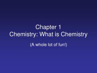 chapter 1 chemistry what is chemistry