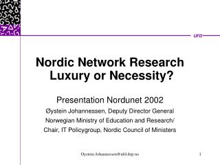 Nordic Network Research Luxury or Necessity?