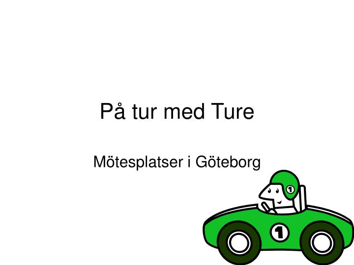 p tur med ture