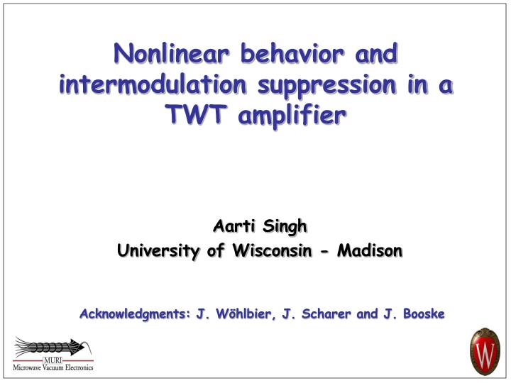 nonlinear behavior and intermodulation suppression in a twt amplifier