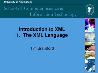 Introduction to XML 1. The XML Language