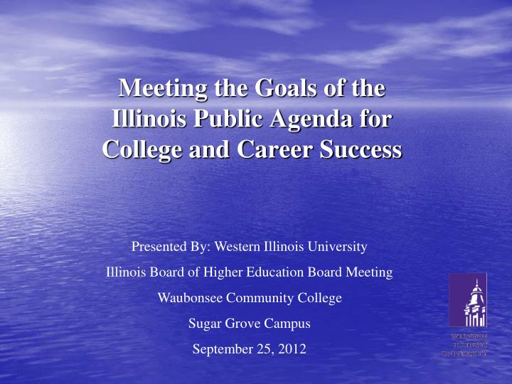 meeting the goals of the illinois public agenda for college and career success