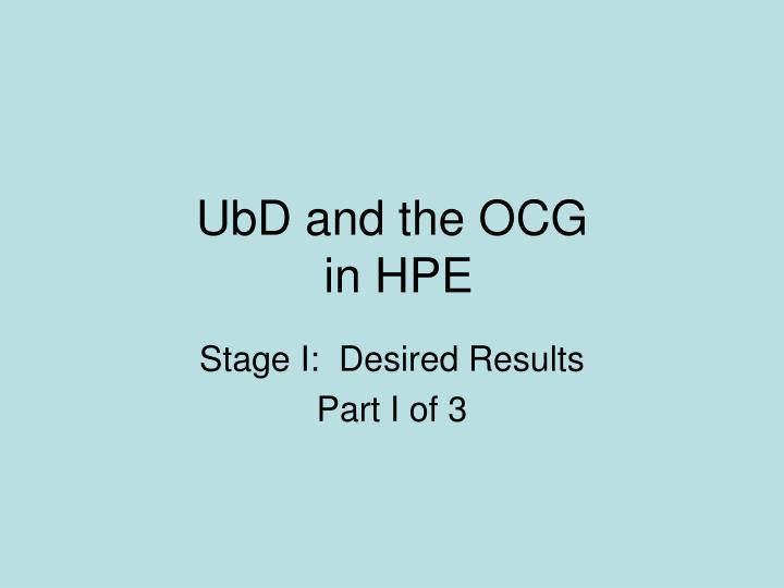 ubd and the ocg in hpe