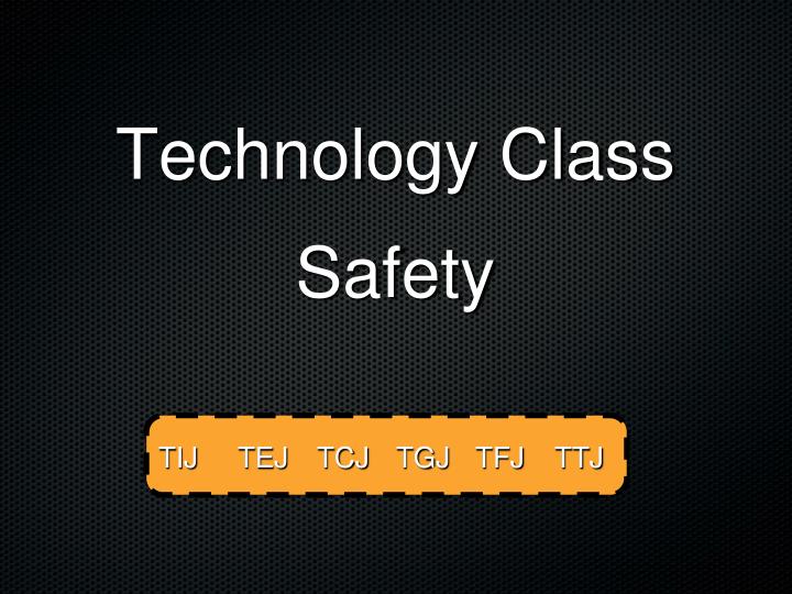 technology class safety