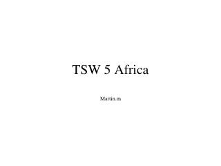 TSW 5 Africa