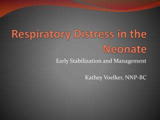 Respiratory Distress in the Neonate