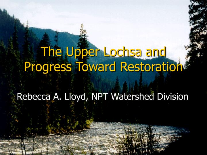 the upper lochsa and progress toward restoration