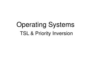 Operating Systems TSL &amp; Priority Inversion