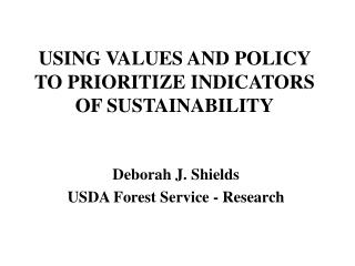 USING VALUES AND POLICY TO PRIORITIZE INDICATORS OF SUSTAINABILITY