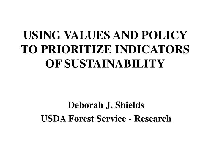 using values and policy to prioritize indicators of sustainability