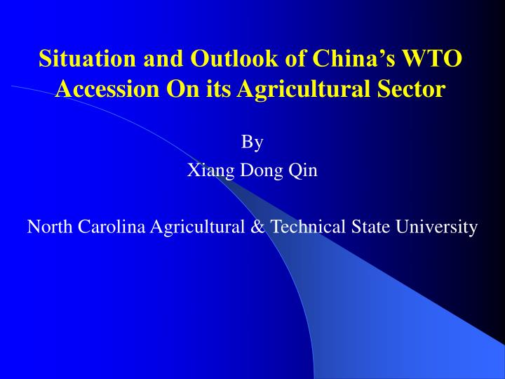 situation and outlook of china s wto accession on its agricultural sector
