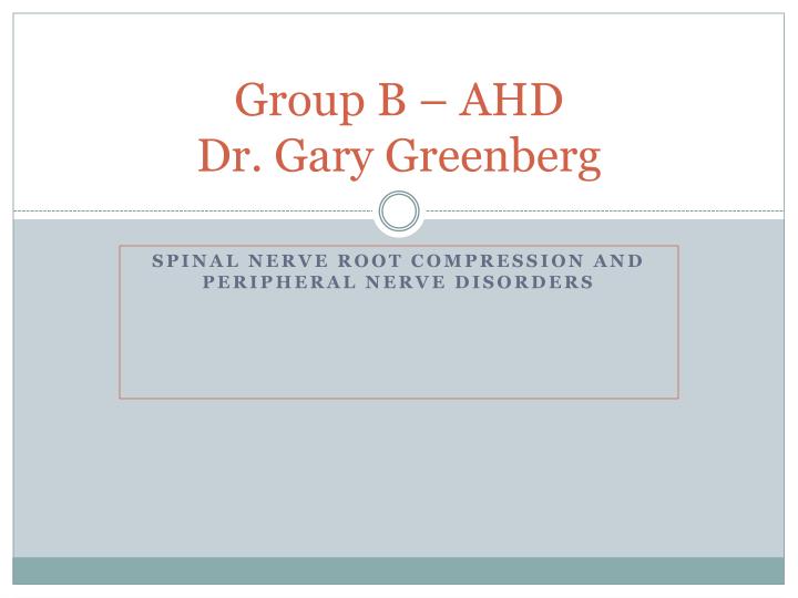 group b ahd dr gary greenberg
