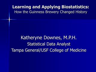 Learning and Applying Biostatistics: How the Guinness Brewery Changed History