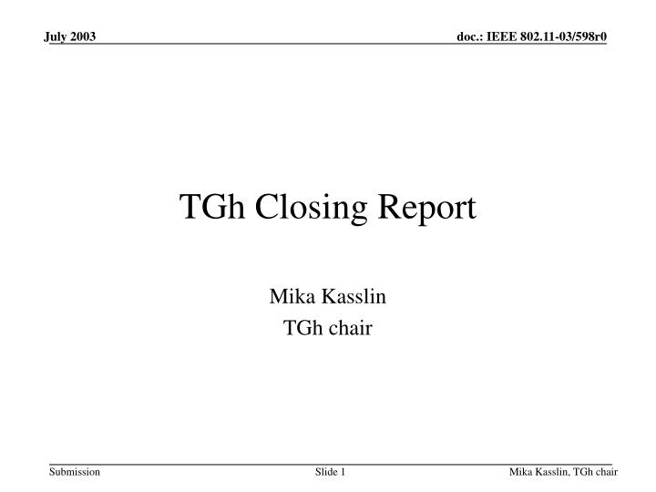 tgh closing report