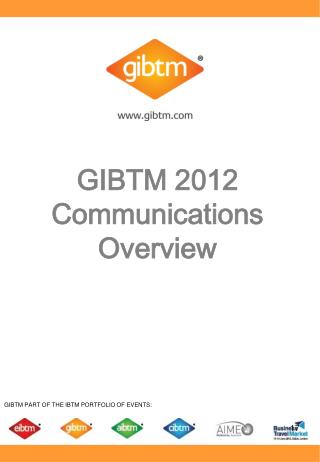 GIBTM 2012 Communications Overview