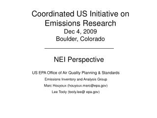 Coordinated US Initiative on Emissions Research Dec 4, 2009 Boulder, Colorado