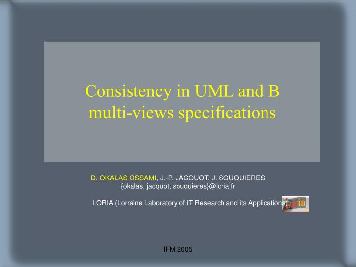 consistency in uml and b multi views specifications
