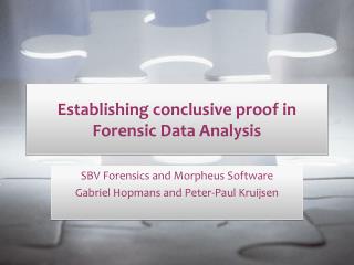 Establishing conclusive proof in Forensic Data Analysis