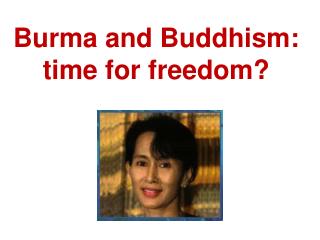 Burma and Buddhism: time for freedom?