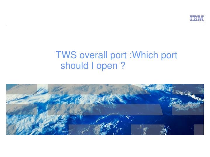tws overall port which port should i open