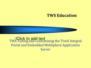 TWA Tuning and Customizing the Tivoli Integral Portal and Embedded WebSphere Application Server