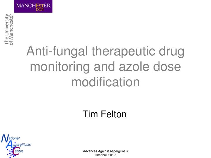 anti fungal therapeutic drug monitoring and azole dose modification
