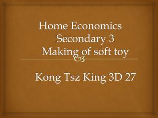 Home Economics Secondary 3 Making of soft toy Kong Tsz King 3D 27