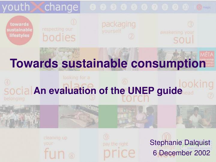 towards sustainable consumption an evaluation of the unep guide