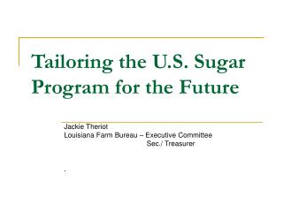 Tailoring the U.S. Sugar Program for the Future