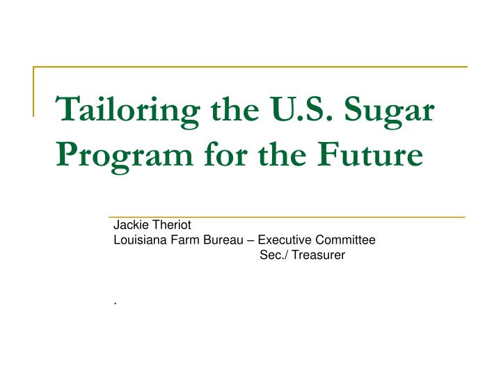 tailoring the u s sugar program for the future