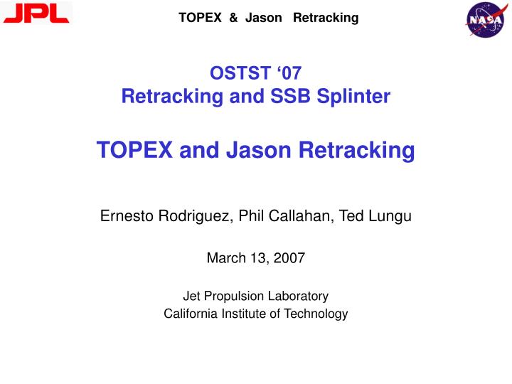 ostst 07 retracking and ssb splinter topex and jason retracking