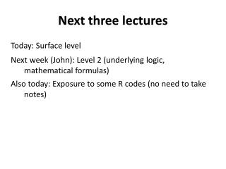 Next three lectures