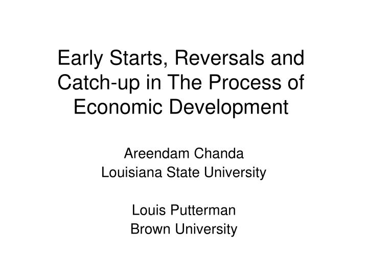 early starts reversals and catch up in the process of economic development