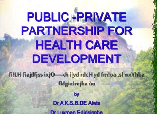 PUBLIC -PRIVATE PARTNERSHIP FOR HEALTH CARE DEVELOPMENT
