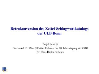 Retrokonversion des Zettel-Schlagwortkatalogs der ULB Bonn